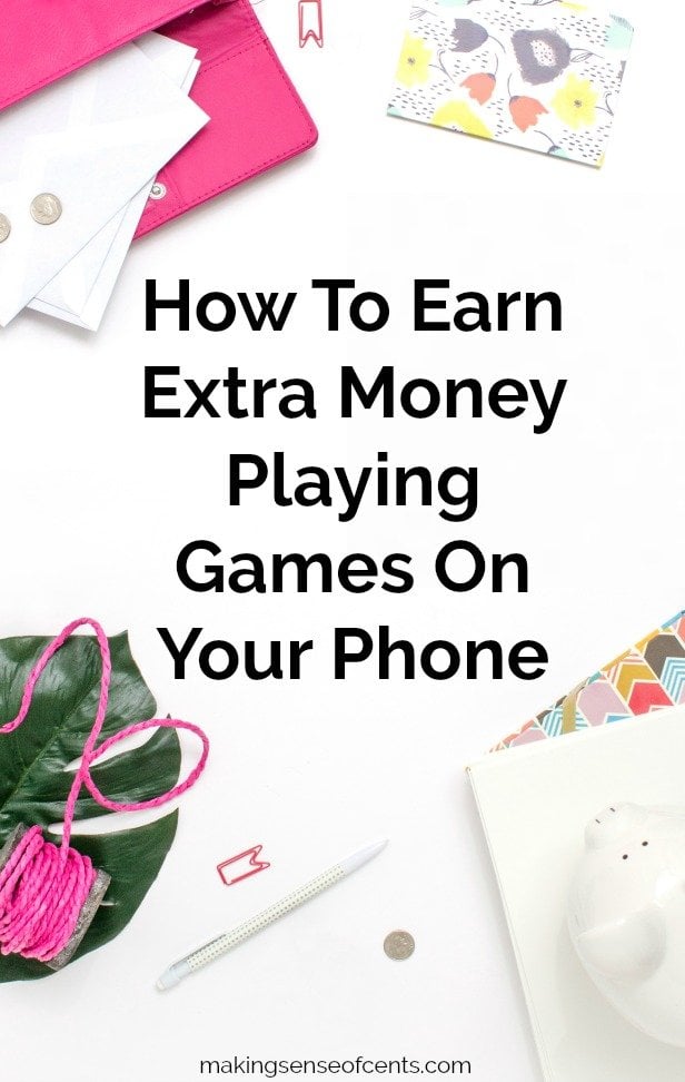 How To Earn Extra Money Playing Games On Your Phone