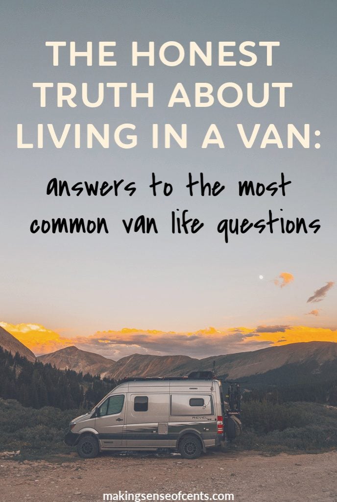The Honest Truth About Van Dwelling: Answers To The Most Common Van Life Questions